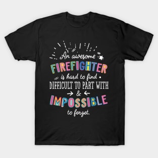 An awesome Firefighter Gift Idea - Impossible to Forget Quote T-Shirt